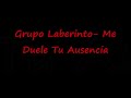 grupo laberinto me duele tu ausencia