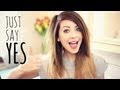 Just Say Yes | Zoella