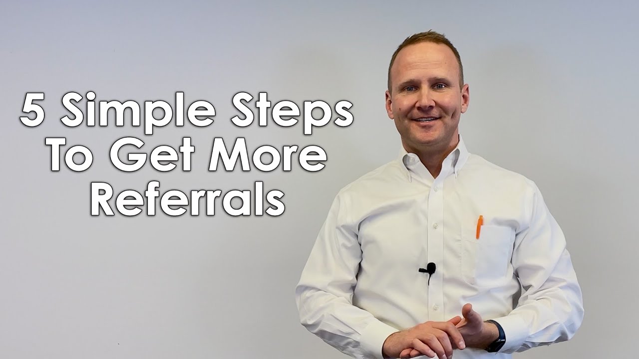 Need More Referrals? Follow These 5 Steps