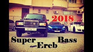 Azeri Basss Music -  Super Ereb Mahnisi  2018 Bass