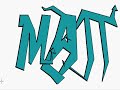 Ms Paint Graffiti: Matt Ms Paint Graffiti: Matt