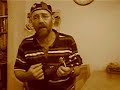 I Haven't Told Her, She Hasn't Told Me! - UKULELE style