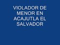violador de menor en acajutla   jose antonio burgos