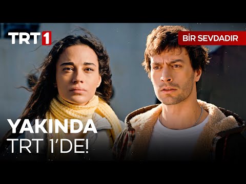 Bir Sevdadır İlk Tanıtım                                                                                                                                                                                                                                  