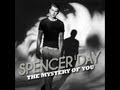 Spencer Day The Mystery Of You Official Music Video and Lyrics