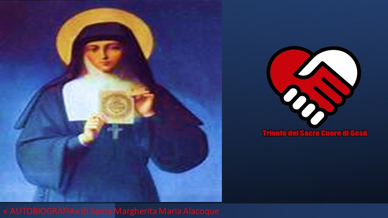 AUTOBIOGRAFIA S.MARGHERITA M.ALACOQUE Trionfo del Sacro Cuore di Gesù