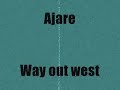 Ajare Way out west Ajare Way out west