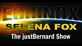 The Equinox - Selena Fox on The justBernard Show