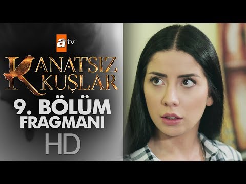 Kanatsız Kuşlar 9. Bölüm Fragmanı                                                                                                                                                                                                                         