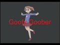 goofy goober rock goofy goober rock