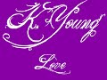 K Young - Love (prod. by Rob Holladay) (2008)