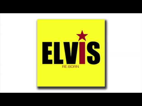 ELVIS PRESLEY – Re:Born (Megamix of the new 2013 album)