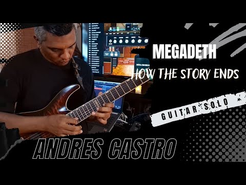 Megadeth How The Story Ends Guitar Solo By Andres Castro