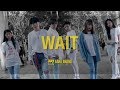 Maroon 5 - Wait / Choreography by Wind Chuang (SELF-WORTH)