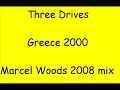 Three Drives - Greece 2000 (marcel woods 2008 mash up) Three Drives - Greece 2000 (marcel woods 2008 mash up)