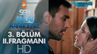 Sen Anlat Karadeniz 3 Bölüm 2 Fragmanı