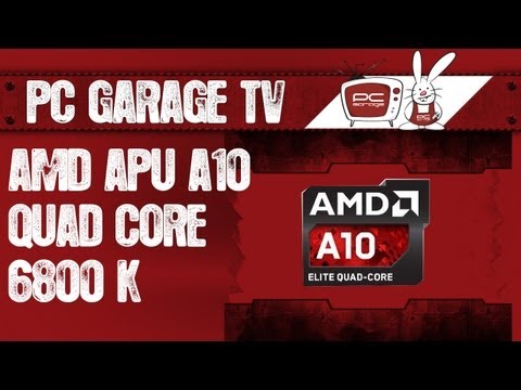PC Garage TV - Procesoare AMD RICHLAND APU, Test 6800K