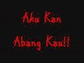 Aku Kan Abang Kau