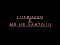 TRUZZO e me ne vanto!! TRUZZO e me ne vanto!!