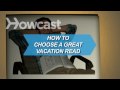 How To Choose a Great Vacation Read