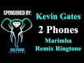 Kevin Gates - 2 Phones Marimba Remix Ringtone and Alert
