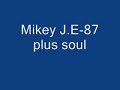 bob dylan = mikey J.E- 87 plus soul bob dylan = mikey J.E- 87 plus soul