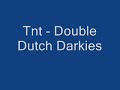 Tnt - Double Dutch Darkies