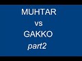 Muhtar vs Gakko 2.b�l�m(part1)