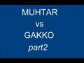 Muhtar vs Gakko 2.bölüm(part1)