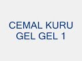Cemal Kuru Gel Gel 1