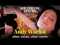 Andy Warhol: Other Voices, Other Rooms. View Video