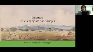 Ciclo de Conferencias de Arte Colombia, todo un paisaje: 'Colombia en el espejo de sus paisajes'