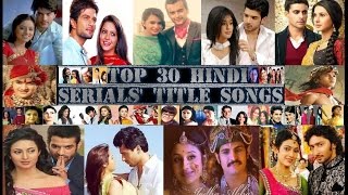 Top 30 Hindi Serials Best Title Songs - 1