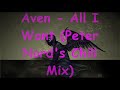 Aven - All I Want (Peter Nord\ Aven - All I Want (Peter Nord\
