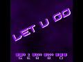 Gebbo - Let U Go (Bootleg)