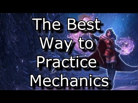 how to practice lol mechanics