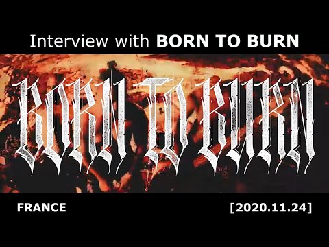 Interview with BORN TO BURN @ FRANCE [2020.11.24]