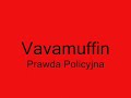 vavamuffin   prawda policyjna