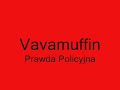 vavamuffin   prawda policyjna