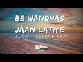 Download Be Wandhas Jaan Latiye Slow Reverb Slowed Reverb Mea Mashooq Havi Na Paan Status Mp3 Song