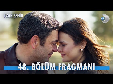 Uzak Şehir 48. Bölüm Fragmanı                                                                                                                                                                                                                             