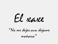 temazoooo!!! el xaxe y el javito - no me dejes aun