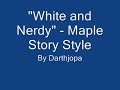 DarthJopa Presents a MapleStory MusicClip :White & Nerdy