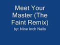 Meet Your Master (Remix) Nine Inch Nails Meet Your Master (Remix) Nine Inch Nails