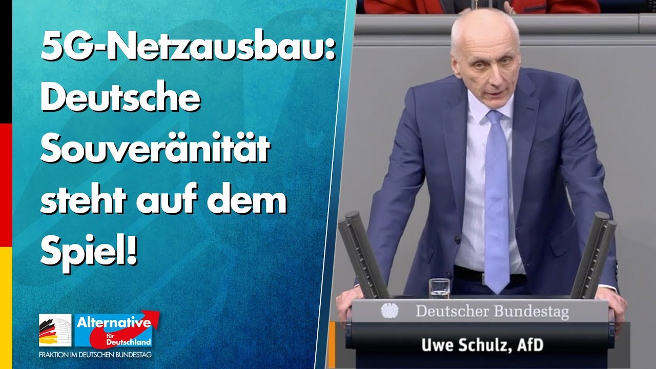 5G-Netzausbau: Deutsche Souveränität steht auf dem Spiel! - Uwe Schulz - AfD-Fraktion im Bundestag