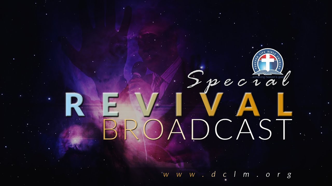 Deeper Christian Life Ministry Special Revival Broadcast 28th May 2020