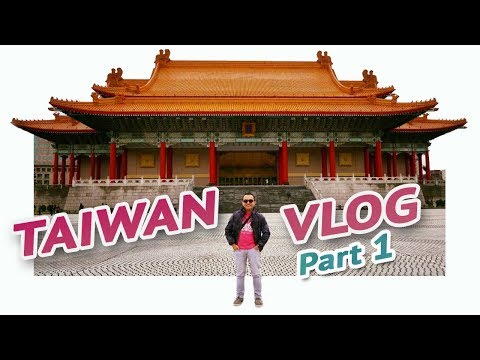 FIRST TIME IN TAIWAN Part 1 – Travel Vlog 2018 🇹🇼