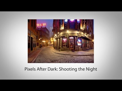 Pixels After Dark: Shooting the Night Pixels After Dark: Shooting the Night