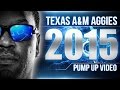 Texas A M releases hype video for 2015 season. Texas A M releases hype video for 2015 season.