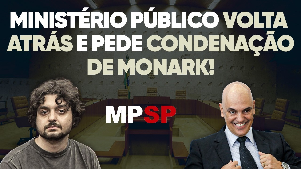 🚨 MP volta atrás e pede CONDENAÇÃO de Monark!